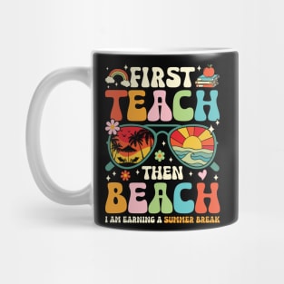 First Teach Then Beach Mug